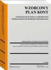 Wzorcowy Plan Kont z komentarzem do ustawy o rachunkowości i Międzynarodowych Standardów Rachunkowości Wzorcowy Plan Kont z komentarzem do ustawy o rachunkowości i Międzynarodowych Standardów Rachunkowości