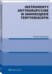 Instrumenty antykorupcyjne w samorządzie terytorialnym Instrumenty antykorupcyjne w samorządzie terytorialnym