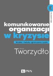 Komunikowanie organizacji w kryzysie Komunikowanie organizacji w kryzysie