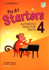 Pre A1 Starters 4 Student's Book without Answers with Audio Pre A1 Starters 4 Student's Book without Answers with Audio