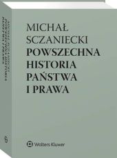 Powszechna historia państwa i prawa [PRZEDSPRZEDAŻ] Michał Sczaniecki