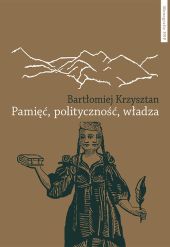Pamięć polityczność władza Pamięć polityczność władza