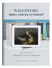 Nauczyciel - mistrz, sybaryta czy frustrat? Nauczyciel - mistrz, sybaryta czy frustrat?