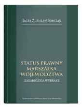 Status prawny marszałka województwa. Status prawny marszałka województwa.