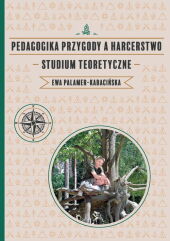 Pedagogika przygody a harcerstwo Pedagogika przygody a harcerstwo
