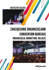 Zarządzanie organizacjami convention bureaus Zarządzanie organizacjami convention bureaus