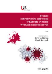 System ochrony praw człowieka w Europie w czasie wyzwań pandemicznych. Tom 2 System ochrony praw człowieka w Europie w czasie wyzwań pandemicznych. Tom 2