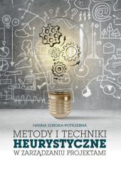 Metody i techniki heurystyczne w zarządzaniu projektami Metody i techniki heurystyczne w zarządzaniu projektami