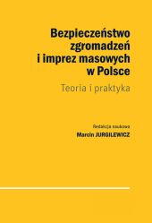 Bezpieczeństwo zgromadzeń i imprez masowych w Polsce Bezpieczeństwo zgromadzeń i imprez masowych w Polsce