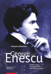 George Enescu Sylwetka artysty i analiza wybranych utworów skrzypcowych George Enescu Sylwetka artysty i analiza wybranych utworów skrzypcowych