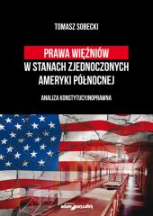 Prawa więźniów w Stanach Zjednoczonych Ameryki Północnej Prawa więźniów w Stanach Zjednoczonych Ameryki Północnej