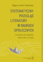 Systematyczny przegląd literatury w naukach społecznych Systematyczny przegląd literatury w naukach społecznych
