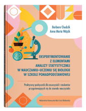 Eksperymentowanie z elementami analizy statystycznej w nauczaniu-uczeniu się biologii w szkole ponadpodstawowej Eksperymentowanie z elementami analizy statystycznej w nauczaniu-uczeniu się biologii w szkole ponadpodstawowej
