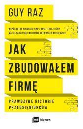Jak zbudowałem firmę Jak zbudowałem firmę