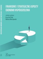 Finansowe i strategiczne aspekty ekonomii współdzielenia Finansowe i strategiczne aspekty ekonomii współdzielenia