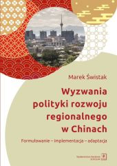 Wyzwania polityki rozwoju regionalnego w Chinach Wyzwania polityki rozwoju regionalnego w Chinach