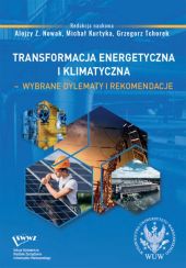 Transformacja energetyczna i klimatyczna wybrane dylematy i rekomendacje Transformacja energetyczna i klimatyczna wybrane dylematy i rekomendacje