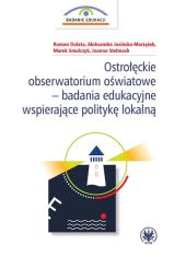 Ostrołęckie obserwatorium oświatowe - badania edukacyjne wspierające politykę lokalną Ostrołęckie obserwatorium oświatowe - badania edukacyjne wspierające politykę lokalną
