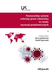 Powszechny system ochrony praw człowieka w czasie wyzwań pandemicznych Tom 1 Powszechny system ochrony praw człowieka w czasie wyzwań pandemicznych Tom 1