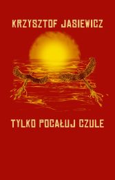 Tylko pocałuj czule Tylko pocałuj czule