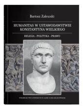 Humanitas w ustawodawstwie Konstantyna Wielkiego. Humanitas w ustawodawstwie Konstantyna Wielkiego.