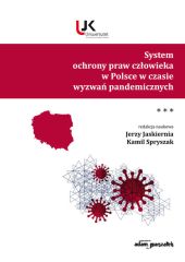 System ochrony praw człowieka w Polsce w czasie wyzwań pandemicznych. Tom 3 System ochrony praw człowieka w Polsce w czasie wyzwań pandemicznych. Tom 3