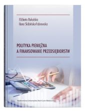 Polityka pieniężna a finansowanie przedsiębiorstw Polityka pieniężna a finansowanie przedsiębiorstw