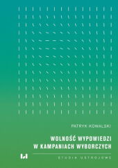 Wolność wypowiedzi w kampaniach wyborczych Wolność wypowiedzi w kampaniach wyborczych