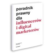 Poradnik prawny dla influencerów i digital marketerów Poradnik prawny dla influencerów i digital marketerów