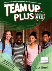 Team Up Plus 8 Podręcznik do języka angielskiego dla szkoły podstawowej Team Up Plus 8 Podręcznik do języka angielskiego dla szkoły podstawowej
