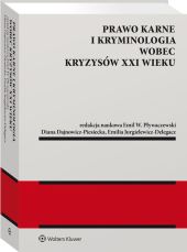 Prawo karne i kryminologia wobec kryzysów XXI w. Prawo karne i kryminologia wobec kryzysów XXI w.