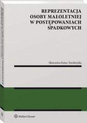 Reprezentacja osoby małoletniej w postępowaniach spadkowych Reprezentacja osoby małoletniej w postępowaniach spadkowych