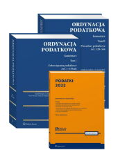 PAKIET: Ordynacja podatkowa. Komentarz. Tom I i II + Podatki 2022 PAKIET: Ordynacja podatkowa. Komentarz. Tom I i II + Podatki 2022