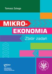 Mikroekonomia Zbiór zadań Mikroekonomia Zbiór zadań