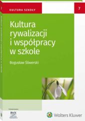 Kultura rywalizacji i współpracy w szkole Kultura rywalizacji i współpracy w szkole
