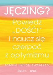 Jęczing? Powiedz dość i naucz się czerpać z optymizmu Jęczing? Powiedz dość i naucz się czerpać z optymizmu