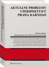 Aktualne problemy i perspektywy prawa karnego Aktualne problemy i perspektywy prawa karnego