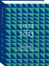 Kalendarz Dyrektora Szkoły 2022/2023 Kalendarz Dyrektora Szkoły 2022/2023