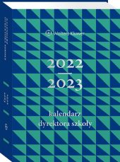Kalendarz Dyrektora Szkoły 2022/2023 Kalendarz Dyrektora Szkoły 2022/2023