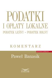 Podatki i opłaty lokalne.Podatek leśny.Podatek rolny.Komentarz Podatki i opłaty lokalne.Podatek leśny.Podatek rolny.Komentarz