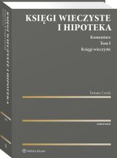Księgi wieczyste i hipoteka. Komentarz. Tom I. Księgi wieczyste Księgi wieczyste i hipoteka. Komentarz. Tom I. Księgi wieczyste