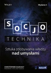 Socjotechnika Sztuka zdobywania władzy nad umysłami Socjotechnika Sztuka zdobywania władzy nad umysłami