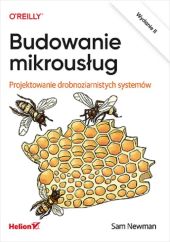 Budowanie mikrousług Projektowanie drobnoziarnistych systemów Budowanie mikrousług Projektowanie drobnoziarnistych systemów