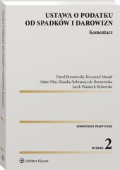 Ustawa o podatku od spadków i darowizn. Komentarz Ustawa o podatku od spadków i darowizn. Komentarz