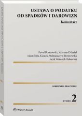 Ustawa o podatku od spadków i darowizn. Komentarz Ustawa o podatku od spadków i darowizn. Komentarz