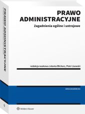 Prawo administracyjne - zagadnienia ogólne i ustrojowe Prawo administracyjne - zagadnienia ogólne i ustrojowe