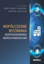 Współczesne wyzwania gospodarowania nieruchomościami Współczesne wyzwania gospodarowania nieruchomościami