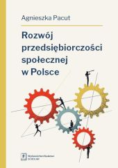 Rozwój przedsiębiorczości społecznej w Polsce Rozwój przedsiębiorczości społecznej w Polsce