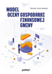 Model oceny gospodarki finansowej gminy Model oceny gospodarki finansowej gminy