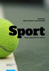 Sport: Język, społeczeństwo, kultura Sport: Język, społeczeństwo, kultura